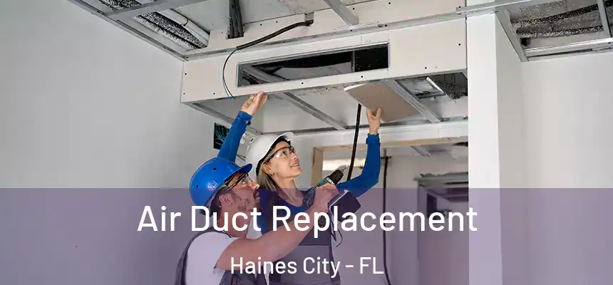 Air Duct Replacement Haines City - FL