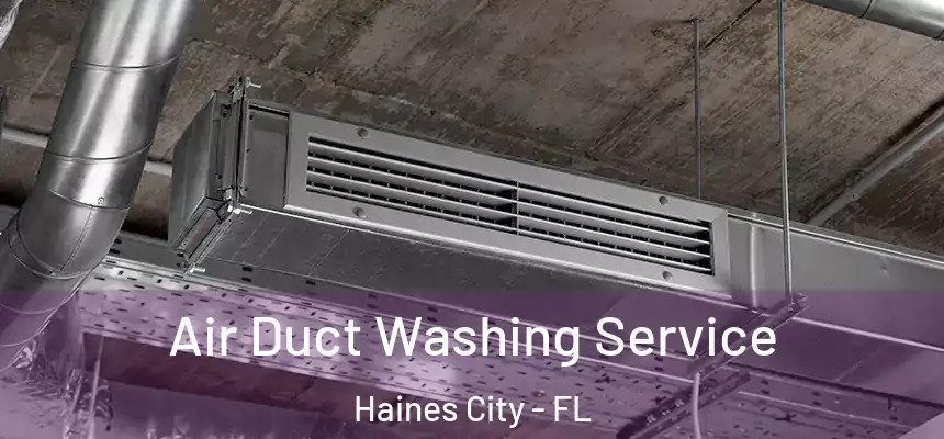 Air Duct Washing Service Haines City - FL