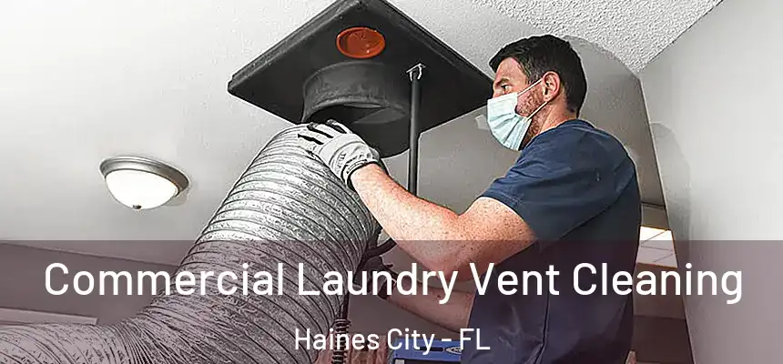 Commercial Laundry Vent Cleaning Haines City - FL