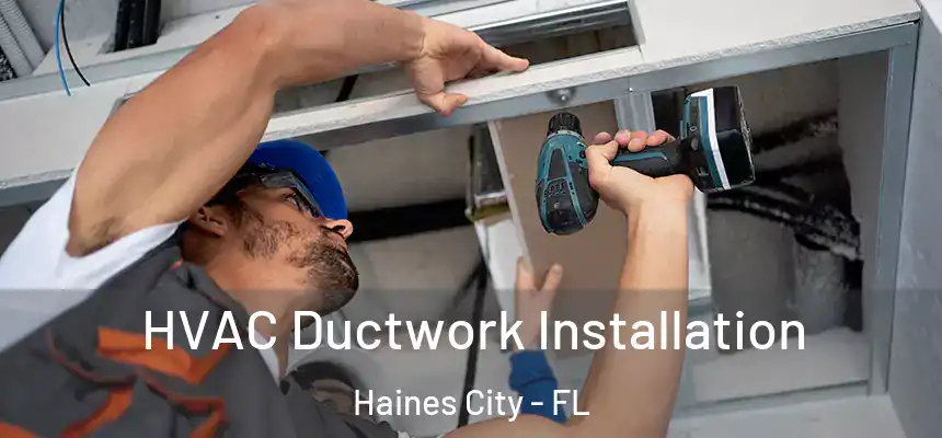 HVAC Ductwork Installation Haines City - FL