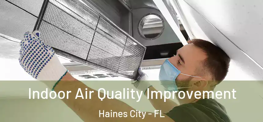 Indoor Air Quality Improvement Haines City - FL