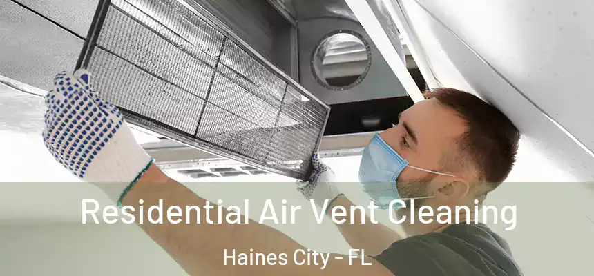 Residential Air Vent Cleaning Haines City - FL